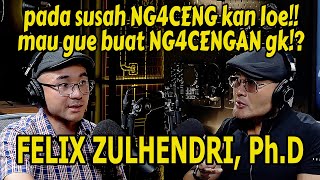 YANG NONTON INI BAKAL GAMPANG NG4CENG‼️😂 - Felix Zulhendri, Ph.D