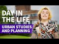 A Day in the Life of an Urban Studies and Planning Student