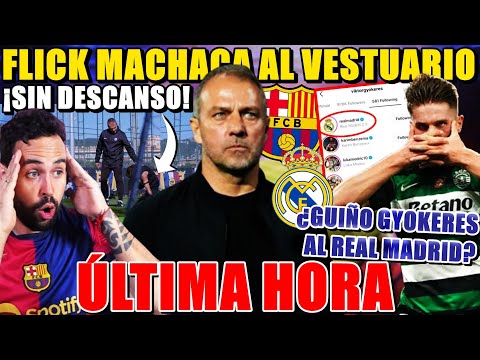 🚨¿GUIÑO de GYOKERES al MADRID? - FLICK SIN DESCANSO ¡MACHACA al VESTUARIO en el ENTRENAMIENTO!