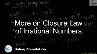 More on Closure Law of Irrational Numbers