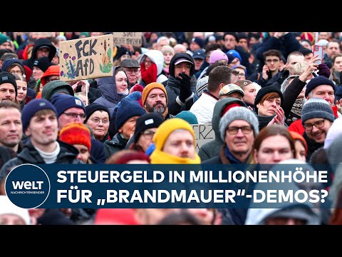 DEUTSCHLAND: Massendemos gegen Rechtsextremismus & CDU-Migrationspolitik erhielten wohl Steuergelder