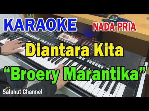 DIANTARA KITA ll KARAOKE NOSTALGIA ll BROERY MARANTIKA ll NADA PRIA F=DO