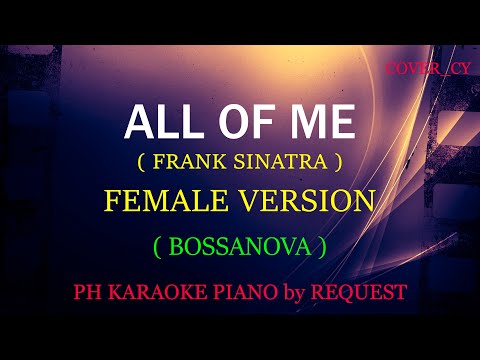 ALL OF ME ( FEMALE VERSION ) ( FRANK SINATRA ) ( BOSSANOVA )