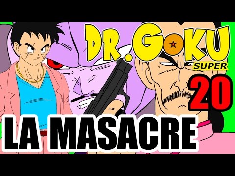 DR GOKU SUPER - 20 - LA MASACRE