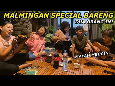 MALMINGAN KALI INI BEDA LEBIH SPECIAL KARNA ADA ORANG TERSAYANG!!