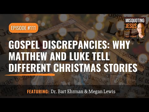 Gospel Discrepancies: Why Matthew and Luke Tell Different Christmas Stories