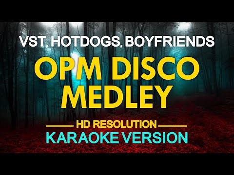 [KARAOKE] OPM Disco Medley (VST & Co., Hotdog, Boyfriends and More)