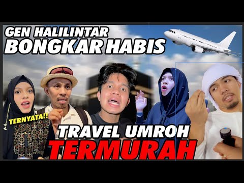 GEN HALILINTAR BONGKAR HABIS TRAVEL UMROH TERMURAH