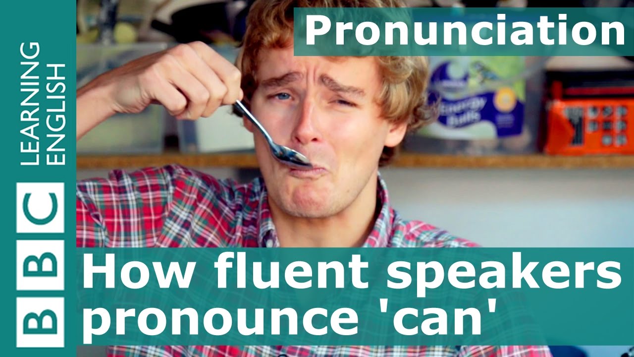 Pronunciation: How fluent speakers pronounce 'can'