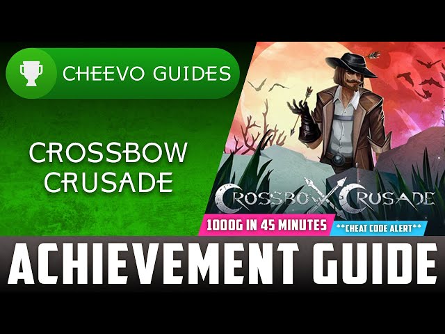 Crossbow Crusade - Achievement / Trophy Guide (Xbox) **1000G IN 45 MINUTES W/ CHEATS**