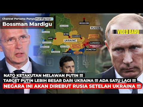 SANGAR !! TARGET PUTIN LEBIH BESAR DARI UKRAINA !!! RUSIA AKAN REBUT NEGARA INI !!! - Mardigu Wowiek