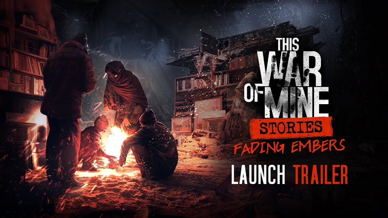 This War of Mine: Stories - Fading Embers trailer thumbnail