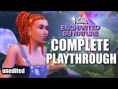 4 Hour Gameplay of The Sims 4: Enchanted by Nature