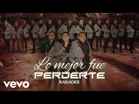 Banda Los Sebastianes De Saúl Plata - Lo Mejor Fue Perderte (Karaoke)