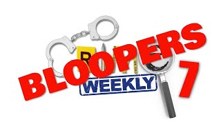 Crime Weekly Bloopers 7