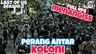 (Full Eps) SISI GELAP ALAM YANG SANGAT BRUTAL !! || Last of Us S2 (2025)