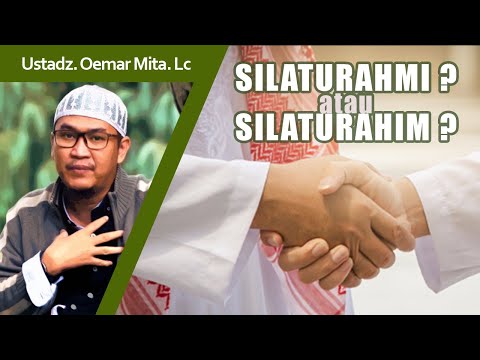 Perbedaan Arti Silaturahmi & Silaturahim - Ustadz Oemar Mita Lc