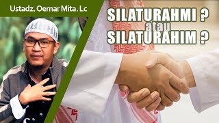 Perbedaan Arti Silaturahmi & Silaturahim - Ustadz Oemar Mita Lc