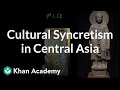 Cultural Syncretism in South Central Asia