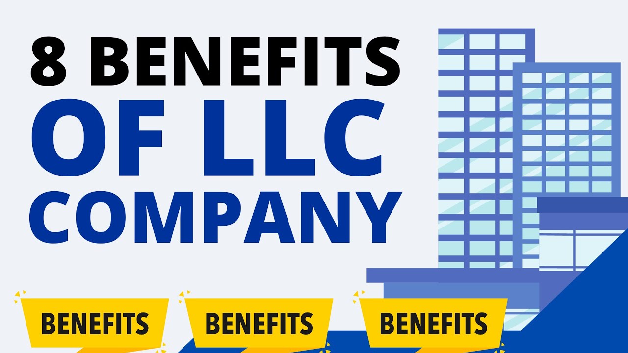 8 Benefits of Limited Liability Company when Starting your First Business