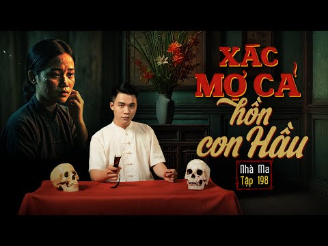 NHÀ MA TẬP 198 | XÁC MỢ CẢ HỒN CON HẦU - ĐOẠT XÁC | CHUYỆN MA SỞN GAI ÓC I - MC DUY THUẬN | FULL 4K