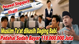 Muslim Ta'at Dikasih daging B4bi Saat Terbang di Pesawat Singapura. Begini Reaksi Muslim ini.