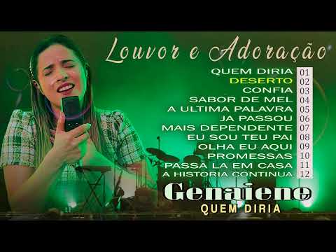 Genaiene | Melhores e mais tocadas musicas gospel, só as tops cheias de Deus - Quem Diria