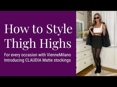 How to Wear Thigh Highs for every Occasion with VienneMilano: CLAUDIA Matte stockings