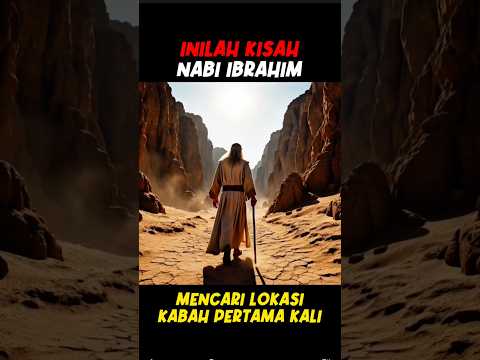 Inilah Kisah Nabi Ibrahim Mencari Lokasi Ka'bah Pertama Kali