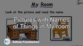 Pictures with Names of Things in My room
