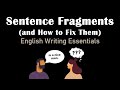 Fixing Sentence Fragments and Creating Complete Sentences