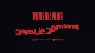 Twenty One Pilots - Days Lie Dormant (Official Audio)