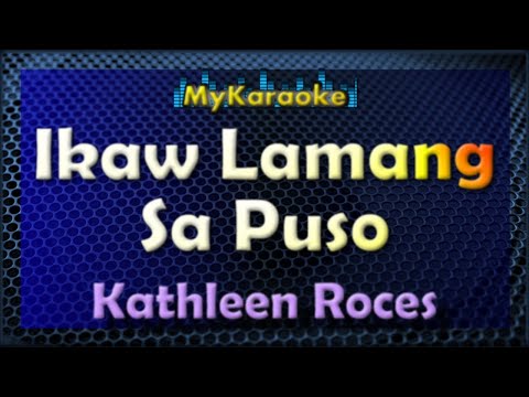 IKAW LAMANG SA PUSO – Karaoke version in the style of  KATHLEEN ROCES