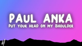 Paul Anka - Put Your Head On My Shoulder (Lyrics)