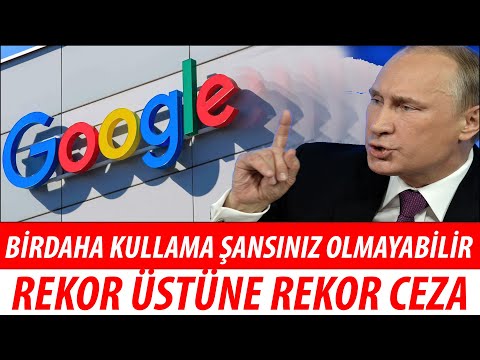 REKOR ÜSTÜNE REKOR CEZA! PUTİN'DEN GOOGLE'YE TARİHİ CEVAP