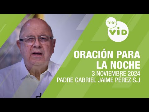 Oración para la Noche 🌜💤 3 Noviembre 2024, El primer mandamiento son dos 📌 Tele VID