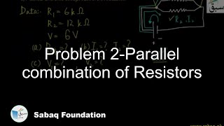 Problem 2-Parallel combination to Resistors