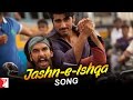 Jashn e Ishqa - Song - GUNDAY - Ranveer Singh  Arjun Kapoor  Priyanka Chopra  Irrfan Khan