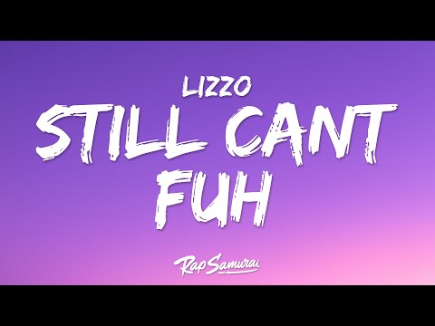 Lizzo, Doja Cat - STILL CANT FUH (Lyrics)