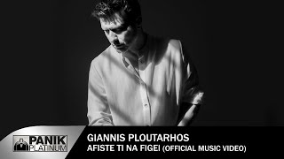 Γιάννης Πλούταρχος -  Αφήστε Τη Να Φύγει - Official Music Video