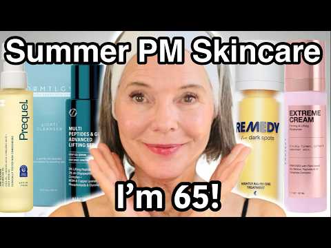 Summer 2025 Anti Aging PM Skin Care Routine for Healthy Glowy Skin at 65