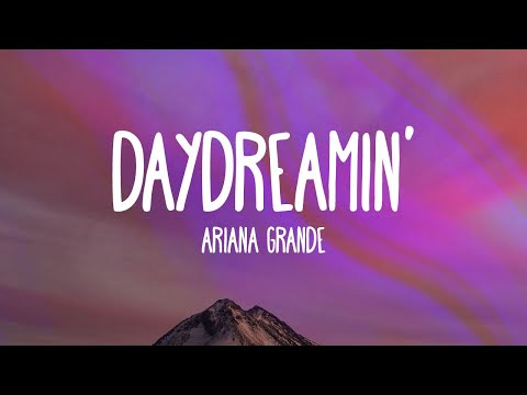 Ariana Grande - Daydreamin'