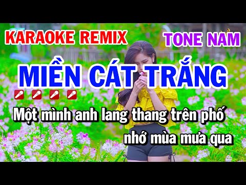 Karaoke Remix Miền Cát Trắng Tone Nam Nhạc Sống