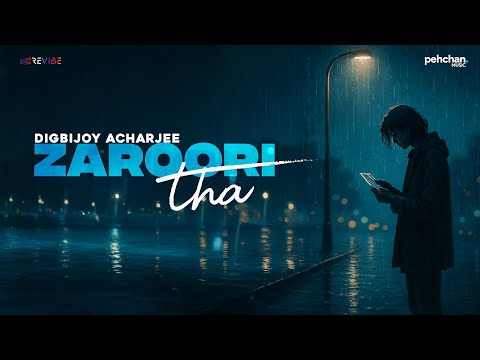 Zaroori Tha - Cover | Digbijoy Acharjee | Rahat Fateh Ali Khan