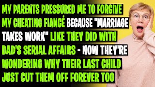 My Parents Pressured Me to Forgive My Cheating Fiancé Because "Marriage Takes Work"