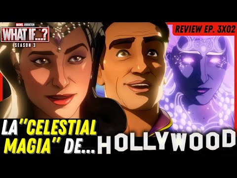 Celestiales, Eternos, Brujas, Hollywood y épica cósmica WHAT IF...? Ep. 3x02 Reacción y Opinión