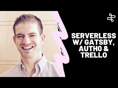 BUILDING A SERVERLESS APP with Gatsby + Auth0 + Trello (Tutorial)