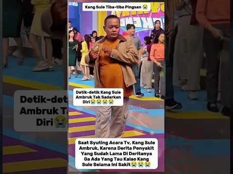 Detik-detik Sule Jatuh Pingsan Di Acara TV Karna Penyakit Berat Yang Di Deritanya Sejak Lama