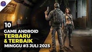 10 Game Android Terbaru dan Terbaik Rilis di Minggu Ketiga Juli 2025