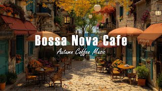 Autumn Bossa Nova at a Seaside Café ☕ Tranquil August Jazz Music for Good Mood, Working, Focus